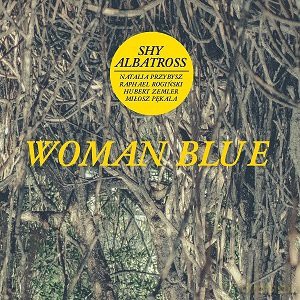 Shy Albatross: Woman Blue [CD]