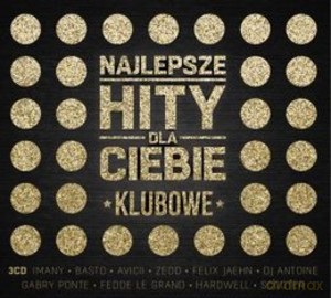 Najlepsze Hity Dla Ciebie - Klubowe [3CD]