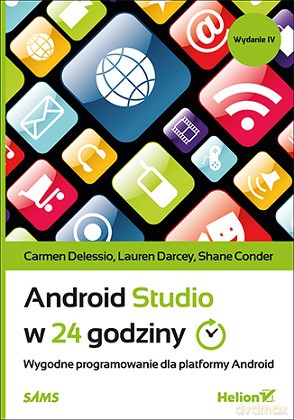 Android studio w 24 godziny - Carmen Delessio, Lauren Darcey, Shane Conder [KSIĄŻKA]