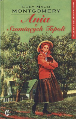 Ania z szumiących topoli - Lucy Maud Montgomery (twarda) [KSIĄŻKA]