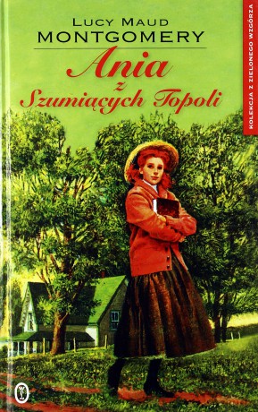 Ania z szumiących topoli - Lucy Maud Montgomery (twarda) [KSIĄŻKA]
