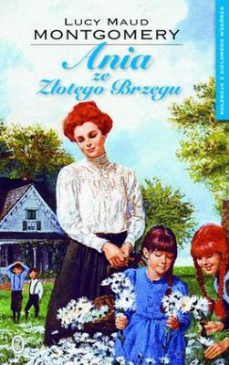 Ania ze złotego brzegu - Lucy Maud Montgomery (twarda) [KSIĄŻKA]