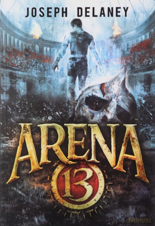 Arena 13 - Joseph Delaney [KSIĄŻKA]