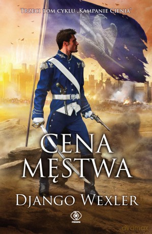 Cena męstwa - Django Wexler [KSIĄŻKA]