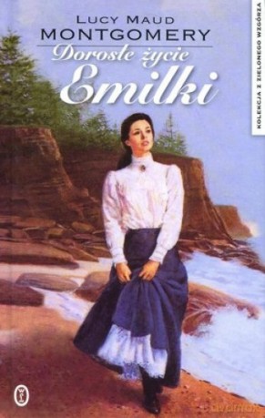 Dorosłe życie Emilki - Lucy Maud Montgomery (twarda) [KSIĄŻKA]