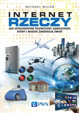 Internet rzeczy - Michael Miller [KSIĄŻKA]