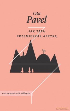 Jak tata przemierzał afrykę - Ota Pavel [KSIĄŻKA]