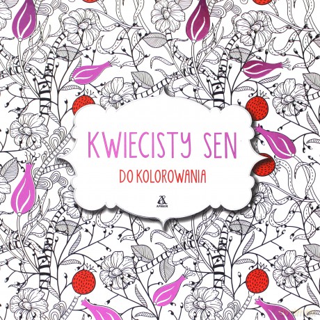 Kwiecisty sen do kolorowania [KSIĄŻKA]