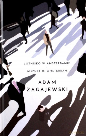Lotnisko w Amsterdamie. Airport in Amsterdam - Adam Zagajewski (twarda) [KSIĄŻKA]