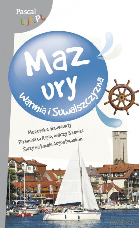 Mazury, Warmia i Suwalszczyzna. Pascal lajt 2016 [KSIĄŻKA]