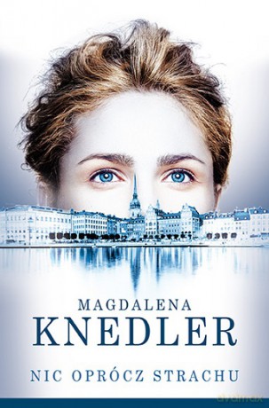Nic oprócz strachu - Magdalena Knedler [KSIĄŻKA]