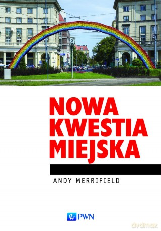 Nowa kwestia miejska - Andy Merrifield [KSIĄŻKA]