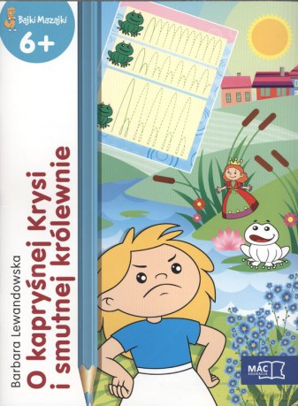 O kapryśnej Krysi i smutnej królewnie. Bajki mazajki [KSIĄŻKA]