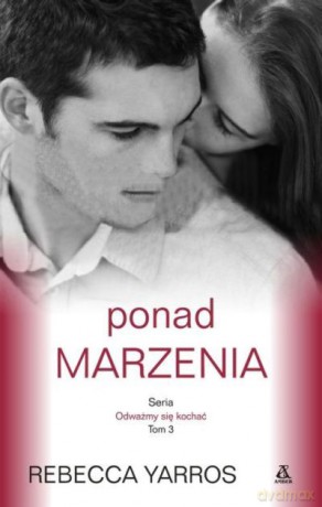 Ponad marzenia odważmy się kochać (Tom 3) - Rebecca Yarros [KSIĄŻKA]