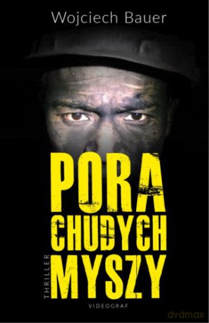 Pora chudych myszy - Wojciech Bauer [KSIĄŻKA]