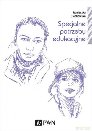 Specjalne potrzeby edukacyjne - Agnieszka Olechowska [KSIĄŻKA]