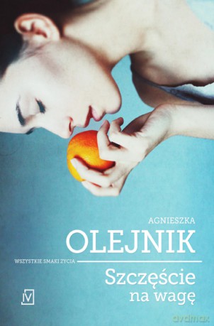 Szczęście na wagę - Agnieszka Olejnik [KSIĄŻKA]
