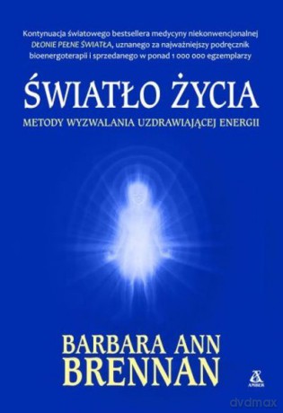 Światło życia - Barbara Ann Brennan (twarda) [KSIĄŻKA]