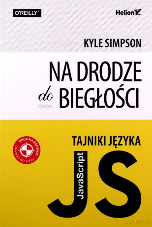 Tajniki języka javascript. Na drodze do biegłości - Kyle Simpson [KSIĄŻKA]