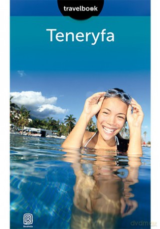 Teneryfa. Travelbook - Berenika Wilczyńska [KSIĄŻKA]