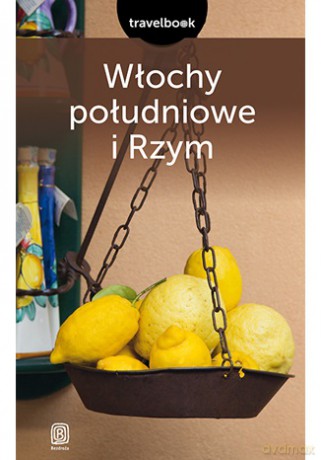 Włochy południowe i Rzym. Travelbook - Agnieszka Masternak [KSIĄŻKA]