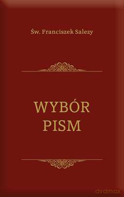 Wybór pism - Franciszek Salezy (twarda) [KSIĄŻKA]