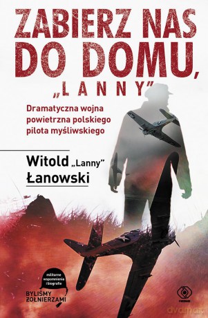Zabierz nas do domu Lanny - Witold Łanowski [KSIĄŻKA]