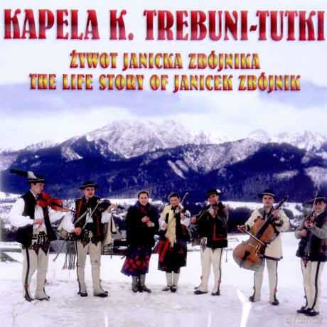 Kapela k. Trebuni-Tutki: Żywot Janicka Zbójnika [CD]