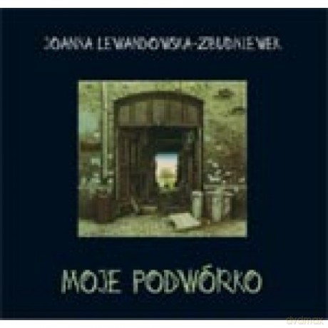 Joanna Lewandowska-Zbudniewek: Moje Podwórko [CD]