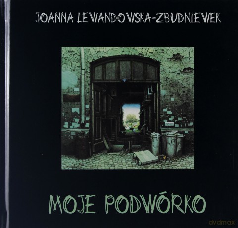 Joanna Lewandowska-Zbudniewek: Moje Podwórko [CD]