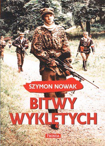 Bitwy wyklętych - Szymon Nowak [KSIĄŻKA]