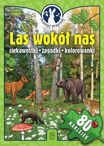 Poznaję przyrodę. Las wokół nas. Ciekawostki, zagadki, kolorowanki [KSIĄŻKA]
