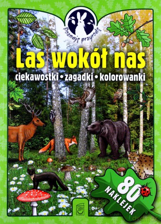Poznaję przyrodę. Las wokół nas. Ciekawostki, zagadki, kolorowanki [KSIĄŻKA]