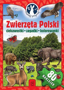 Poznaję przyrodę. Zwierzęta Polski. Ciekawostki, zagadki, kolorowanki [KSIĄŻKA]