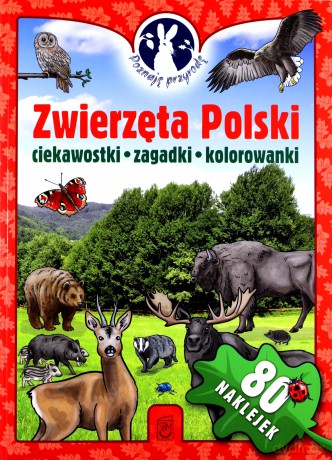 Poznaję przyrodę. Zwierzęta Polski. Ciekawostki, zagadki, kolorowanki [KSIĄŻKA]
