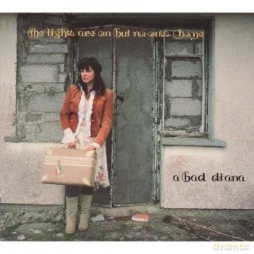 A Bad Diana: The Lights Are On But No One's Home (digipack) [CD]