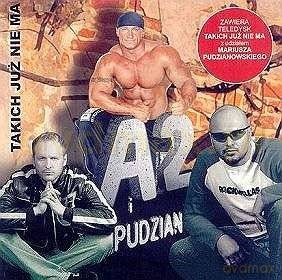 A2 I Pudzian: Takich już nie ma [CD]