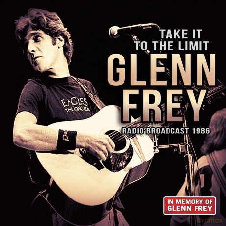 Glenn Frey: Take It To The Limit [CD]