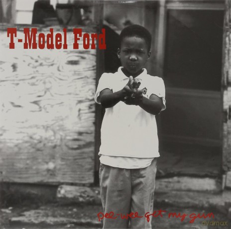 T-Model Ford: Pee-Wee Get My Gun [Winyl]