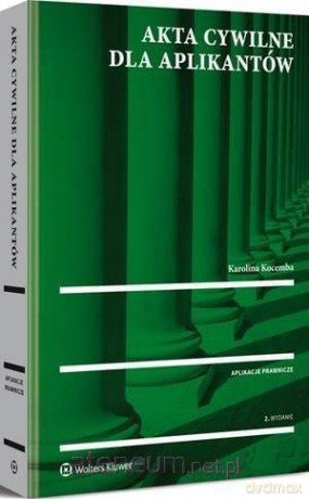 Akta cywilne dla aplikantów - Karolina Kocemba [KSIĄŻKA]