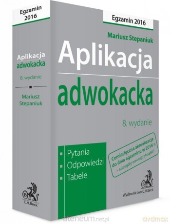 Aplikacja adwokacka. Pytania, odpowiedzi, tabele - Mariusz Stepaniuk [KSIĄŻKA]