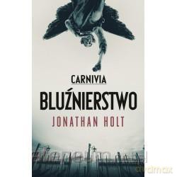 Carnivia. Bluźnierstwo - Jonathan Holt [KSIĄŻKA]