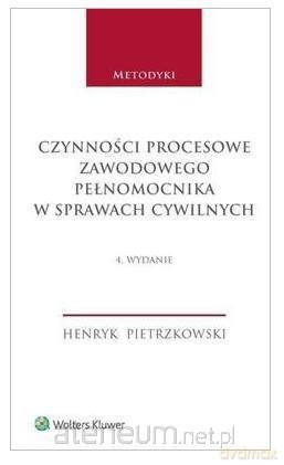 Czynności procesowe zawodowego pełnomocnika - Henryk Pietrzkowski [KSIĄŻKA]