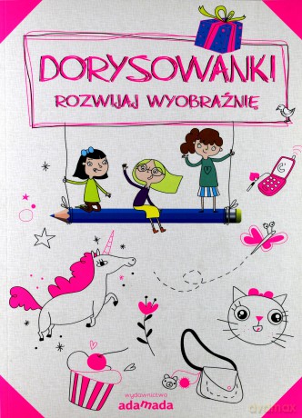 Dorysowanki. Rozwijaj wyobraźnię (różowy) [KSIĄŻKA]