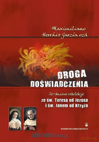 Droga doświadczenia. 30-dniowe rekolekcje - Maximiliano Herraiz Garcia [KSIĄŻKA]