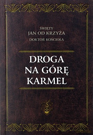 Droga na Górę Karmel - św. Jan od Krzyża [KSIĄŻKA]