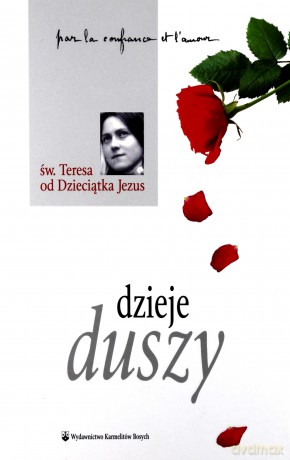 Dzieje duszy - św. Teresa od Dzieciątka Jezus [KSIĄŻKA]