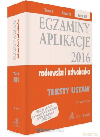 Egzaminy Aplikacje 2016. Teksty ustaw (Tom 3) [KSIĄŻKA]