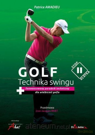 Golf. Technika swingu - Patrice Amadieu [KSIĄŻKA]