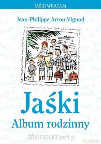 Jaśki. Album rodzinny - Jean- Philippe Arrou- Vignod [KSIĄŻKA]